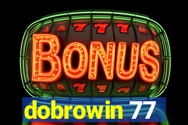 dobrowin 77
